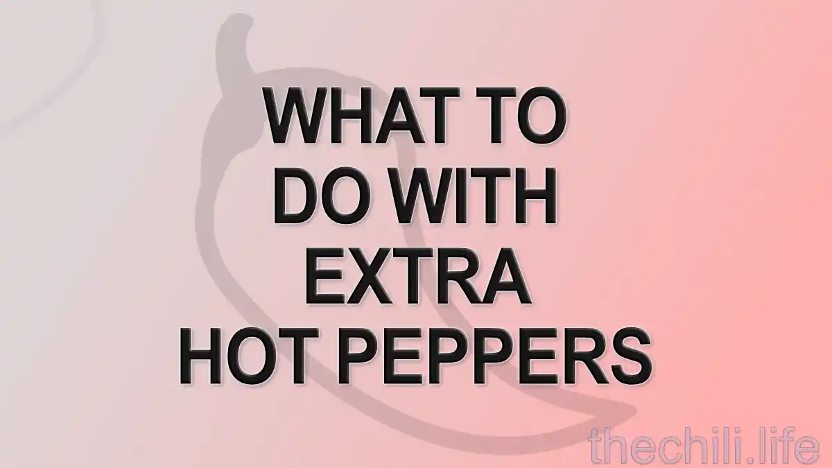 what to do with super hot chili peppers post image